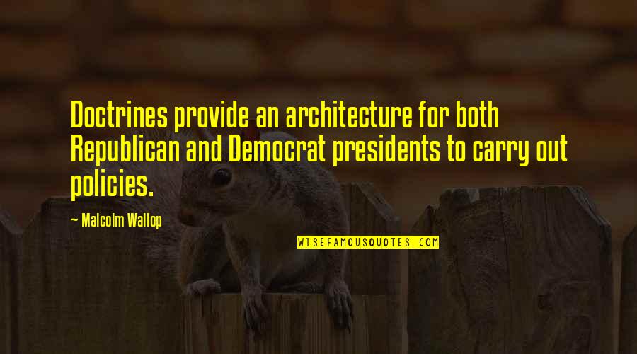 Boniadi Faramarz Quotes By Malcolm Wallop: Doctrines provide an architecture for both Republican and