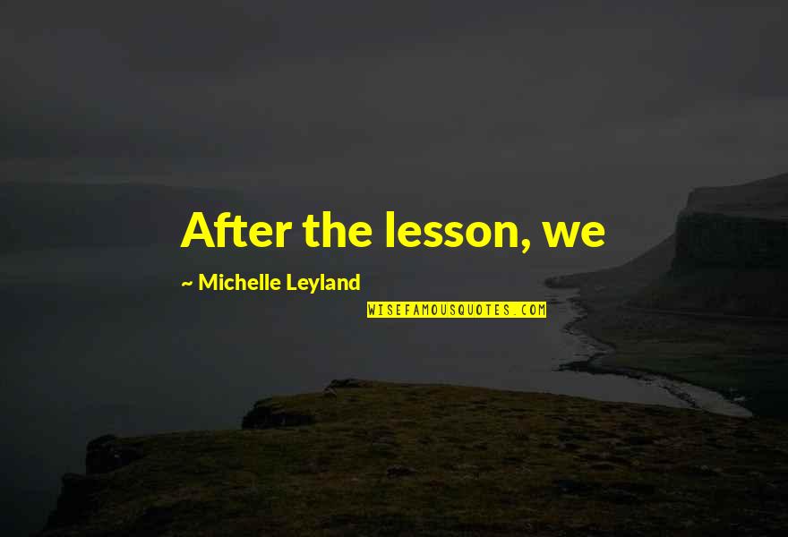 Boniadi Faramarz Quotes By Michelle Leyland: After the lesson, we