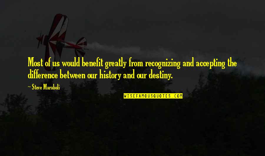 Bonie And Clyde Quotes By Steve Maraboli: Most of us would benefit greatly from recognizing Bonie And Clyde Quotes By Steve Maraboli: Most of us would benefit greatly from recognizing