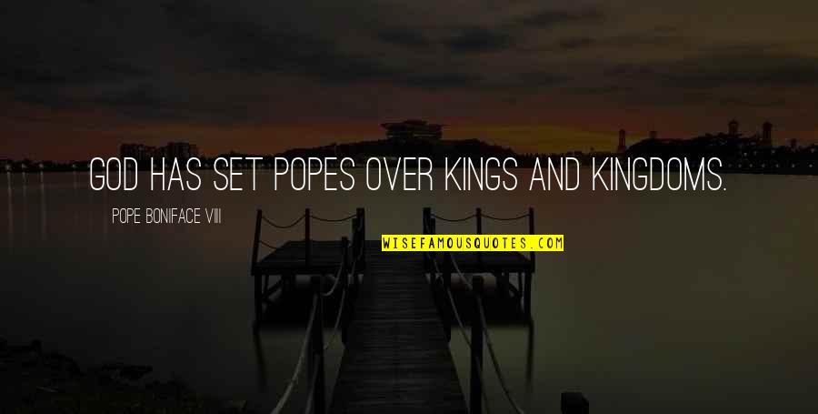 Boniface Quotes By Pope Boniface VIII: God has set popes over kings and kingdoms. Boniface Quotes By Pope Boniface VIII: God has set popes over kings and kingdoms.