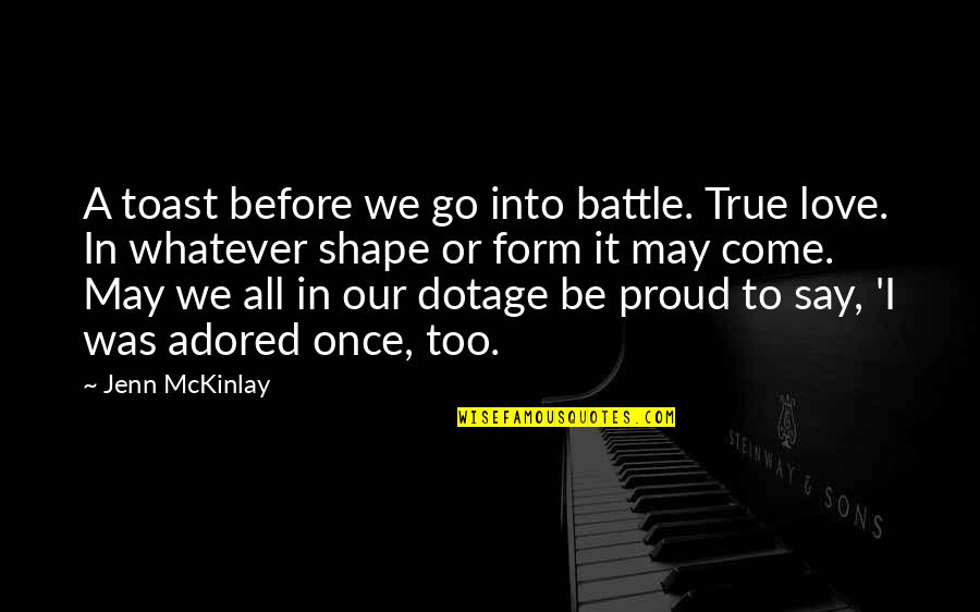 Bonin Bough Quotes By Jenn McKinlay: A toast before we go into battle. True
