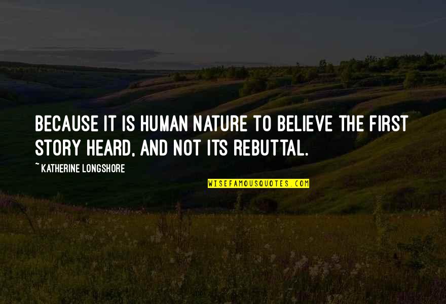 Bonitatibus Architects Quotes By Katherine Longshore: Because it is human nature to believe the Bonitatibus Architects Quotes By Katherine Longshore: Because it is human nature to believe the