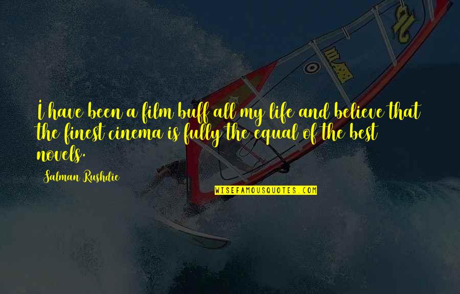 Bonjasky Vs Akebono Quotes By Salman Rushdie: I have been a film buff all my Bonjasky Vs Akebono Quotes By Salman Rushdie: I have been a film buff all my