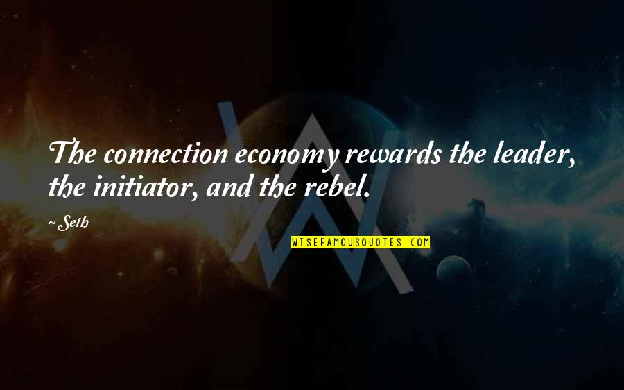 Bonkowski Marta Quotes By Seth: The connection economy rewards the leader, the initiator,