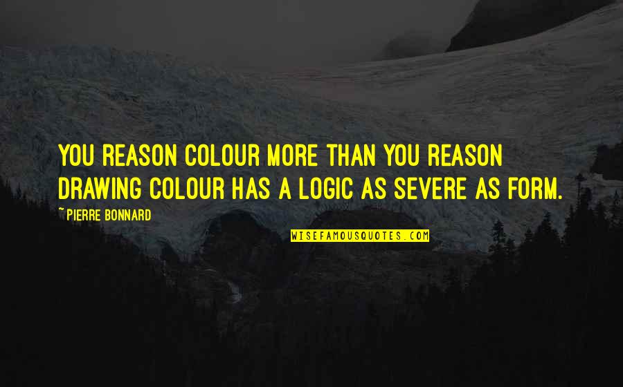 Bonnard Pierre Quotes By Pierre Bonnard: You reason colour more than you reason drawing Bonnard Pierre Quotes By Pierre Bonnard: You reason colour more than you reason drawing