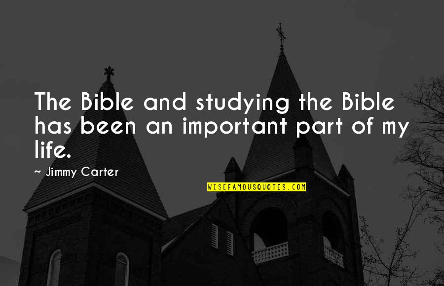 Bonnefoy Quotes By Jimmy Carter: The Bible and studying the Bible has been
