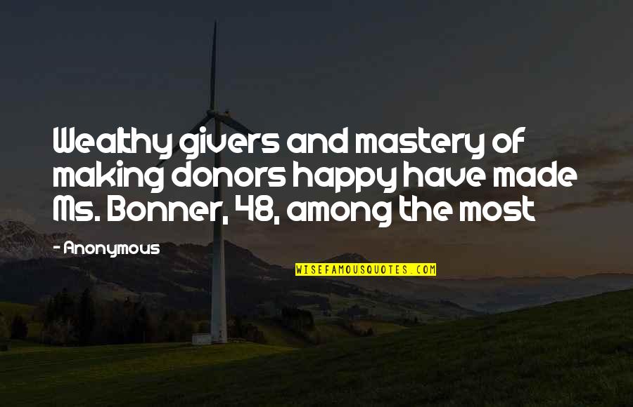 Bonner Quotes By Anonymous: Wealthy givers and mastery of making donors happy