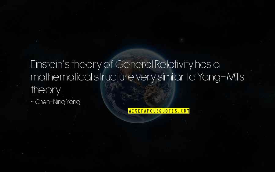 Bonnette Quotes By Chen-Ning Yang: Einstein's theory of General Relativity has a mathematical Bonnette Quotes By Chen-Ning Yang: Einstein's theory of General Relativity has a mathematical