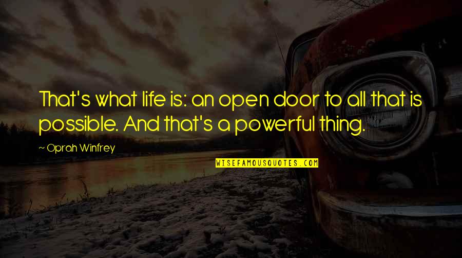 Bonnick Pools Quotes By Oprah Winfrey: That's what life is: an open door to