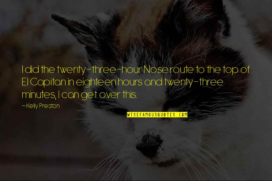 Bonnie And Clyde Relationship Quotes By Kelly Preston: I did the twenty-three-hour Nose route to the