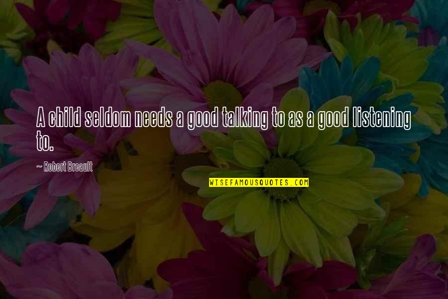 Bonnie And Clyde Ride Or Die Quotes By Robert Breault: A child seldom needs a good talking to