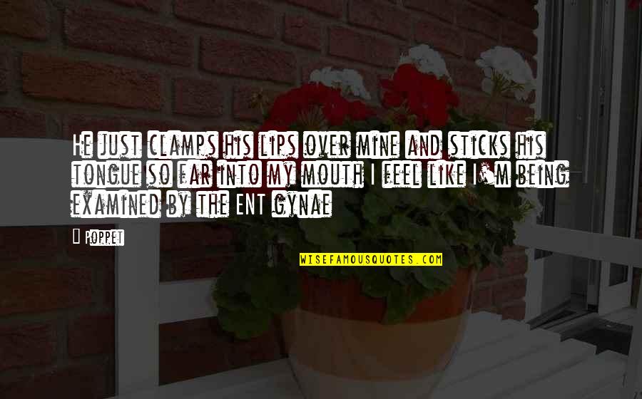 Bonnstetter Levels Quotes By Poppet: He just clamps his lips over mine and Bonnstetter Levels Quotes By Poppet: He just clamps his lips over mine and