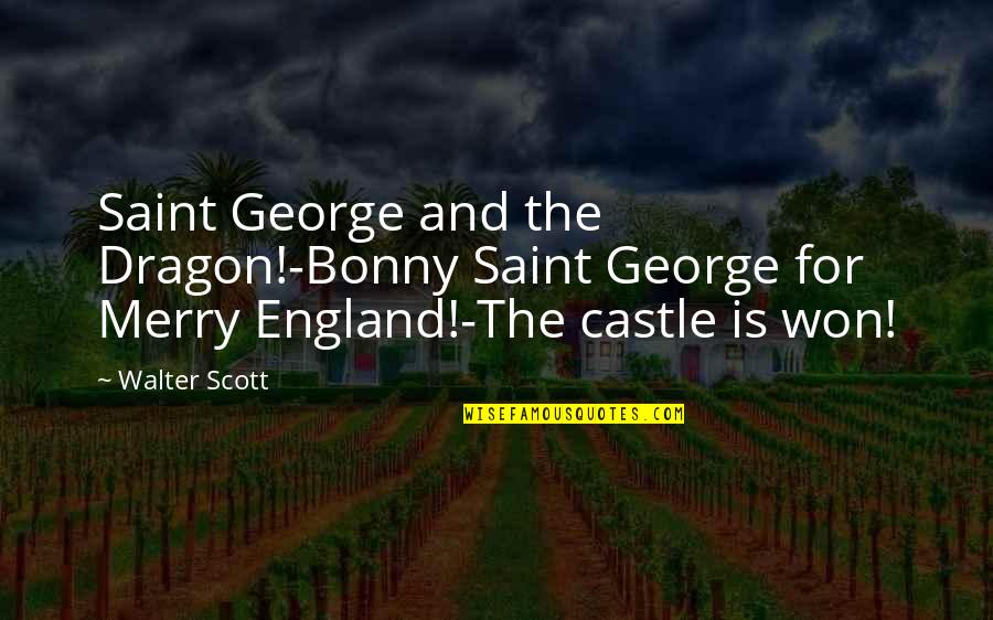 Bonny Quotes By Walter Scott: Saint George and the Dragon!-Bonny Saint George for