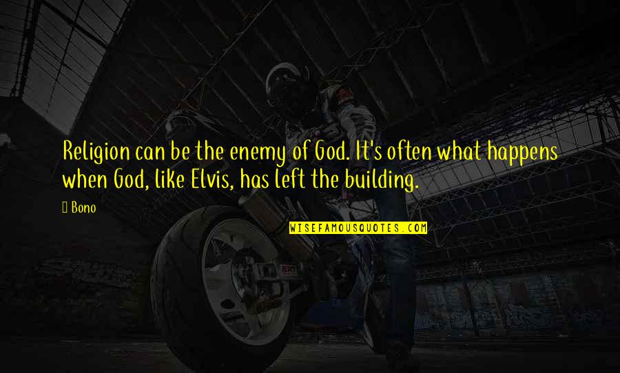 Bono Best Quotes By Bono: Religion can be the enemy of God. It's Bono Best Quotes By Bono: Religion can be the enemy of God. It's