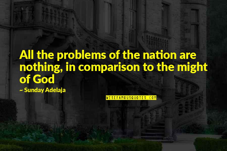 Bonomelli Camomilla Quotes By Sunday Adelaja: All the problems of the nation are nothing,