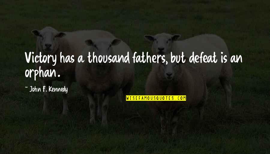 Bonshaw Pei Quotes By John F. Kennedy: Victory has a thousand fathers, but defeat is Bonshaw Pei Quotes By John F. Kennedy: Victory has a thousand fathers, but defeat is