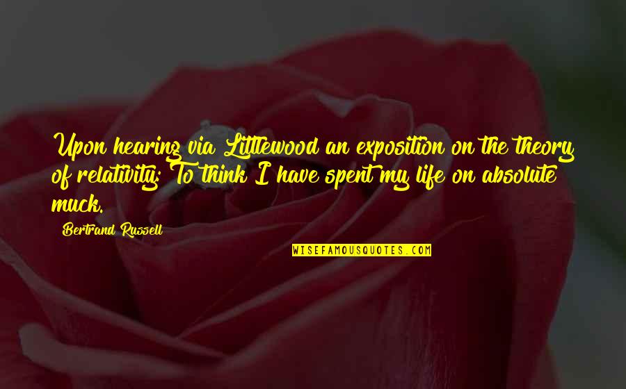 Boobries Quotes By Bertrand Russell: Upon hearing via Littlewood an exposition on the
