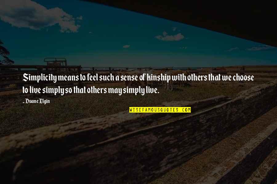 Boockvar Md Quotes By Duane Elgin: Simplicity means to feel such a sense of