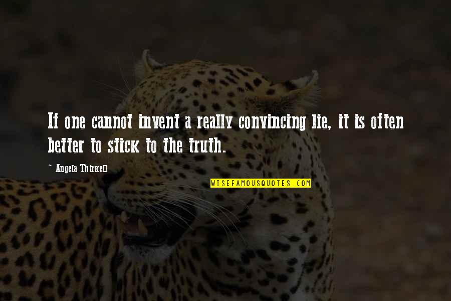 Boodles Mickey Quotes By Angela Thirkell: If one cannot invent a really convincing lie,