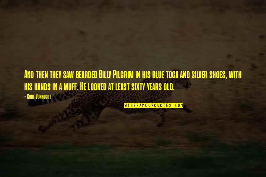 Boodles Mickey Quotes By Kurt Vonnegut: And then they saw bearded Billy Pilgrim in