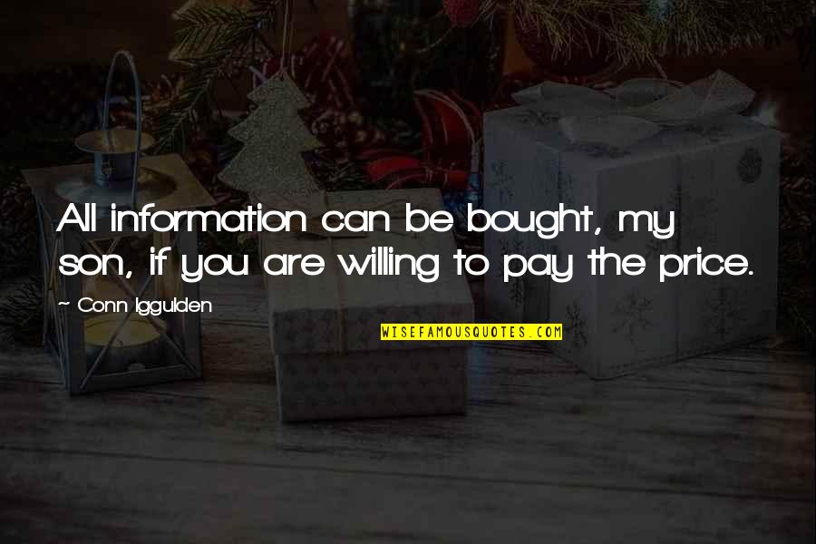 Boodschappenlijstje Quotes By Conn Iggulden: All information can be bought, my son, if