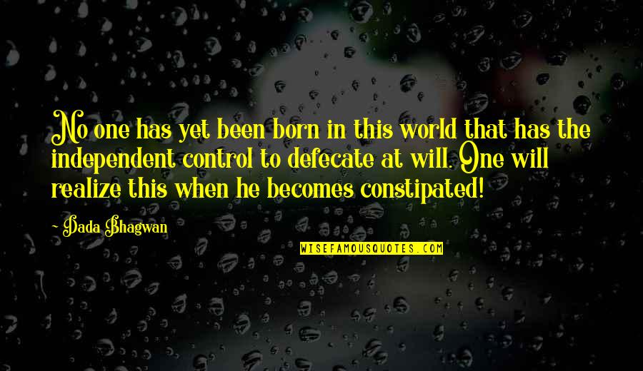 Boog Powell Quotes By Dada Bhagwan: No one has yet been born in this Boog Powell Quotes By Dada Bhagwan: No one has yet been born in this