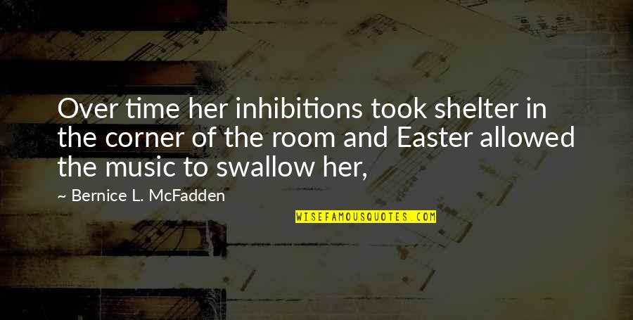 Boogaboogaboogadobluh Quotes By Bernice L. McFadden: Over time her inhibitions took shelter in the