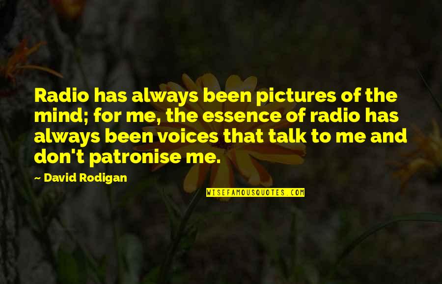 Boogeyman Nightmare Quotes By David Rodigan: Radio has always been pictures of the mind; Boogeyman Nightmare Quotes By David Rodigan: Radio has always been pictures of the mind;