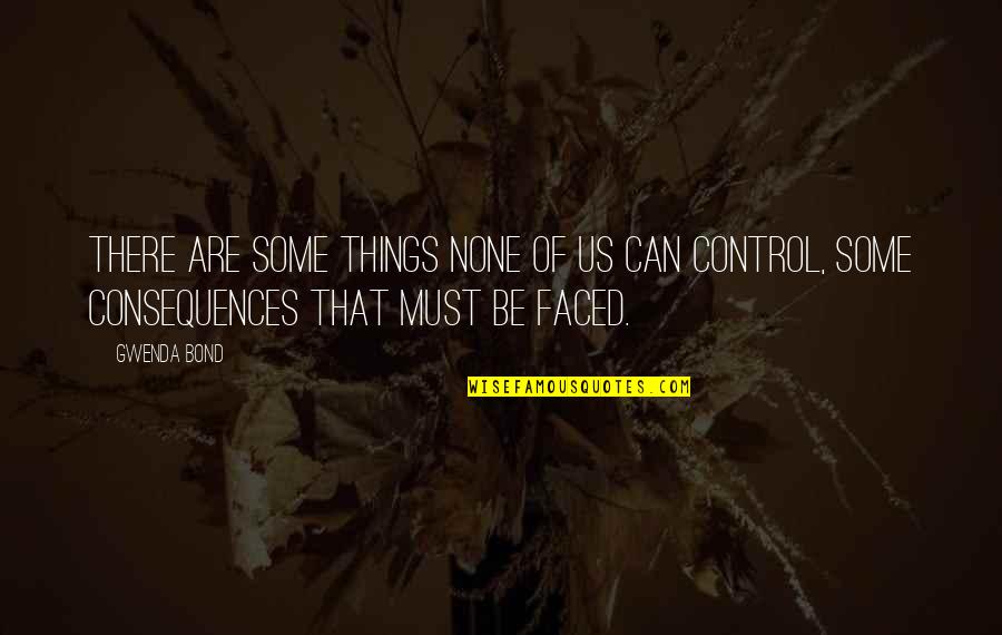 Boogie Quotes By Gwenda Bond: There are some things none of us can