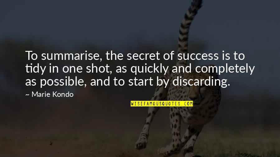 Boohooman Quotes By Marie Kondo: To summarise, the secret of success is to Boohooman Quotes By Marie Kondo: To summarise, the secret of success is to