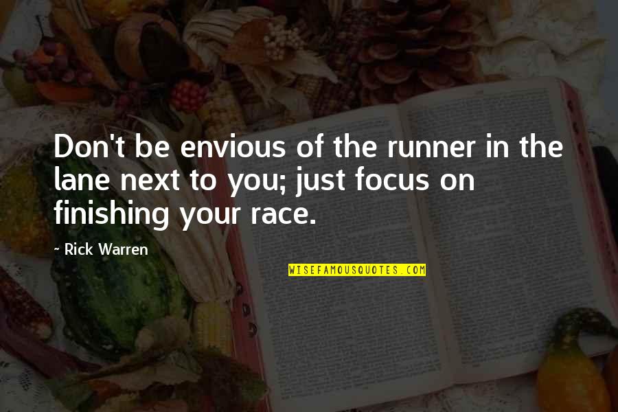 Boohooman Quotes By Rick Warren: Don't be envious of the runner in the Boohooman Quotes By Rick Warren: Don't be envious of the runner in the