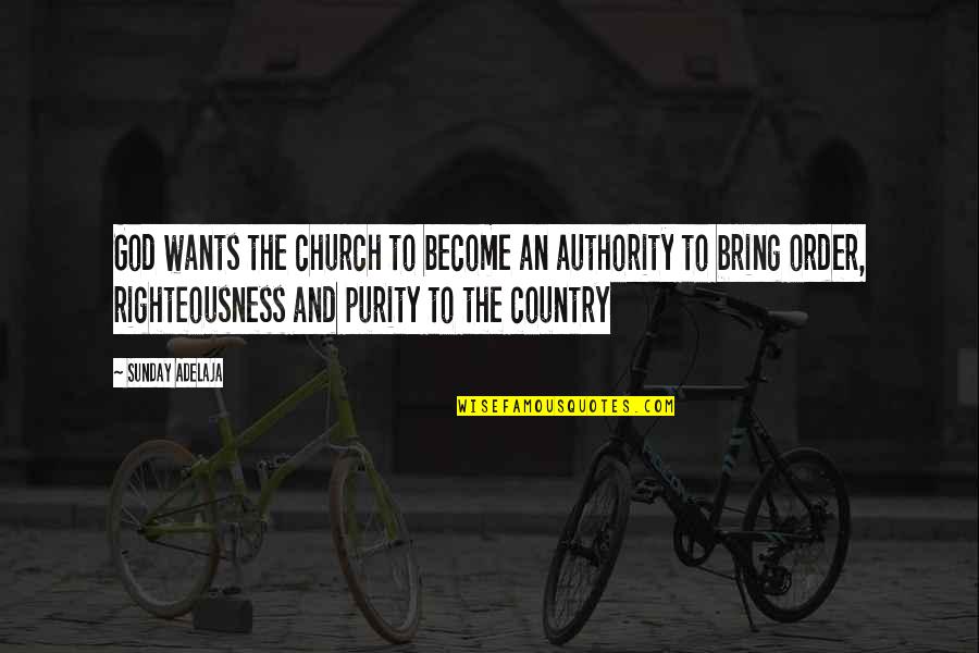 Boojum Deliveroo Quotes By Sunday Adelaja: God wants the church to become an authority