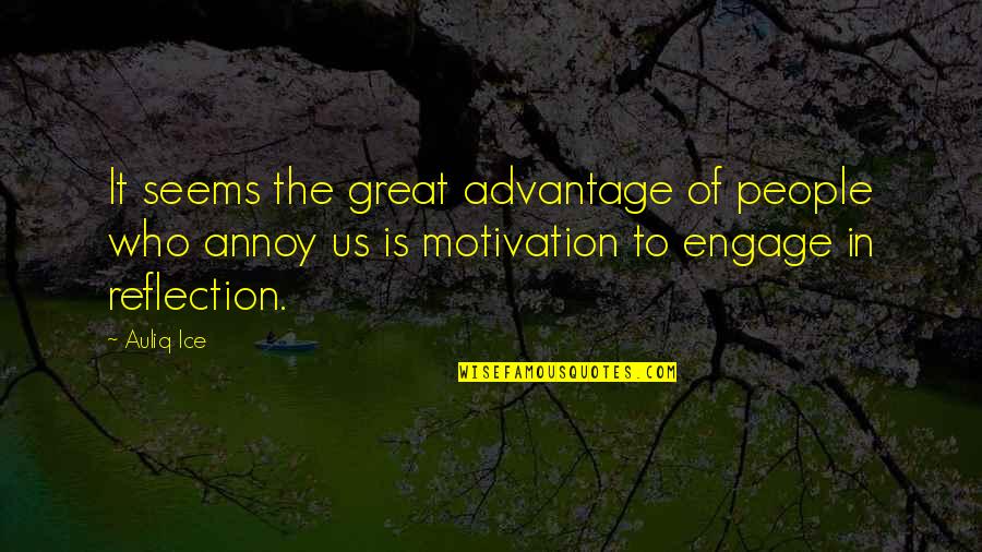 Boojy Time Quotes By Auliq Ice: It seems the great advantage of people who Boojy Time Quotes By Auliq Ice: It seems the great advantage of people who