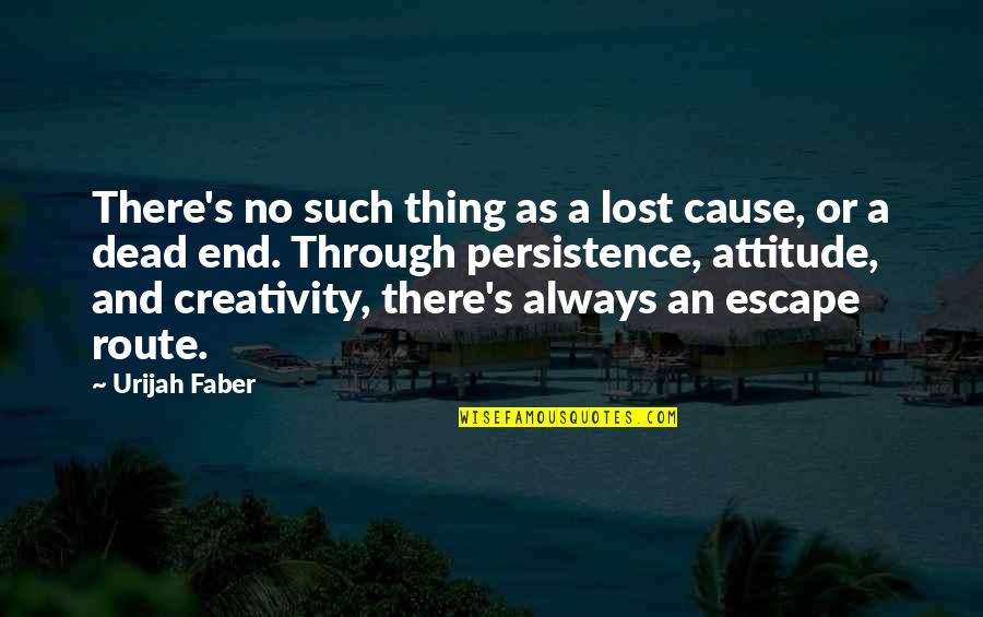 Book 3 Chapter 2 1984 Quotes By Urijah Faber: There's no such thing as a lost cause,