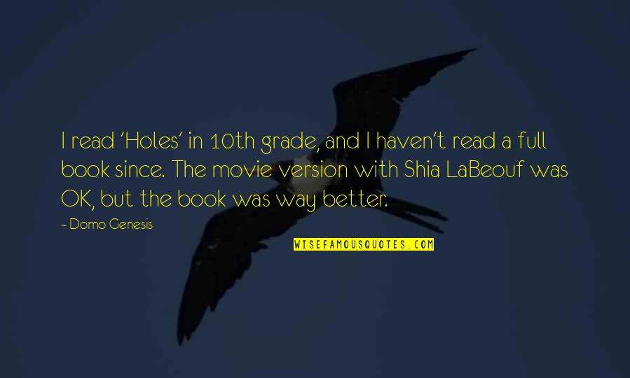 Book And Movie Quotes By Domo Genesis: I read 'Holes' in 10th grade, and I