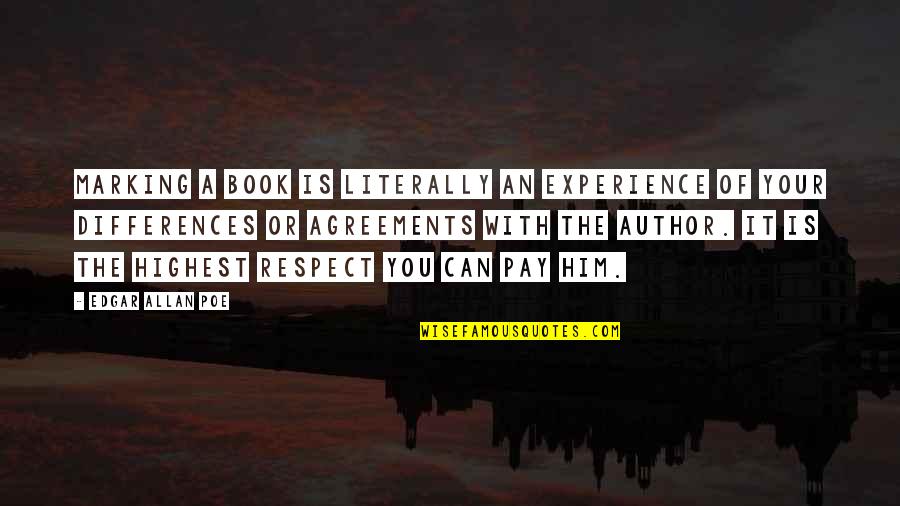 Book Author Quotes By Edgar Allan Poe: Marking a book is literally an experience of Book Author Quotes By Edgar Allan Poe: Marking a book is literally an experience of