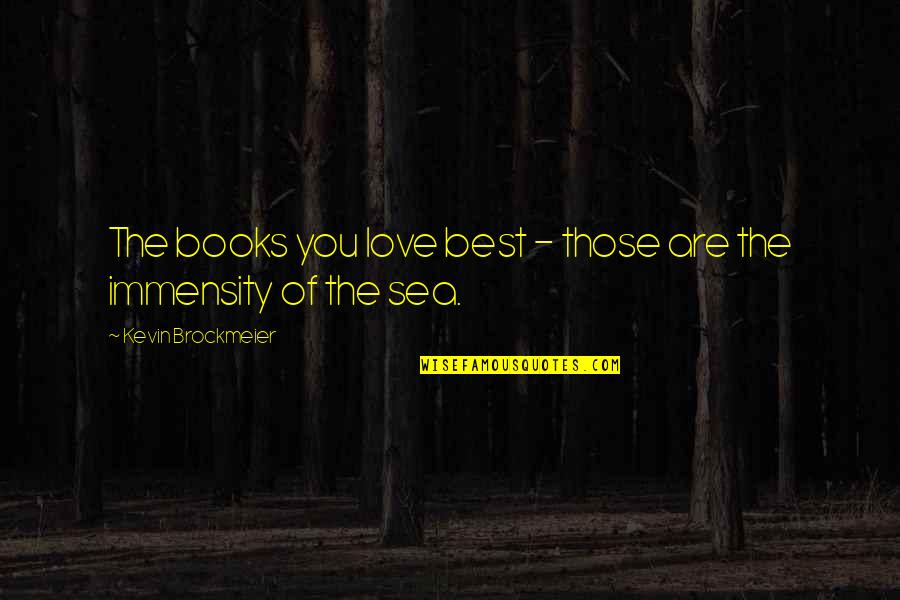 Book Best Love Quotes By Kevin Brockmeier: The books you love best - those are