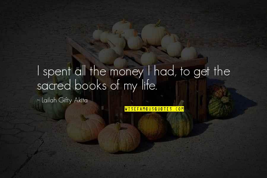 Book Buying Quotes By Lailah Gifty Akita: I spent all the money I had, to