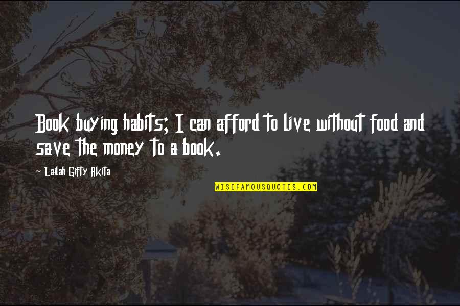 Book Buying Quotes By Lailah Gifty Akita: Book buying habits; I can afford to live