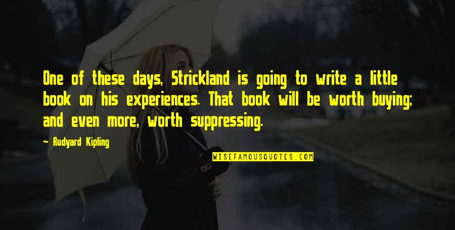 Book Buying Quotes By Rudyard Kipling: One of these days, Strickland is going to