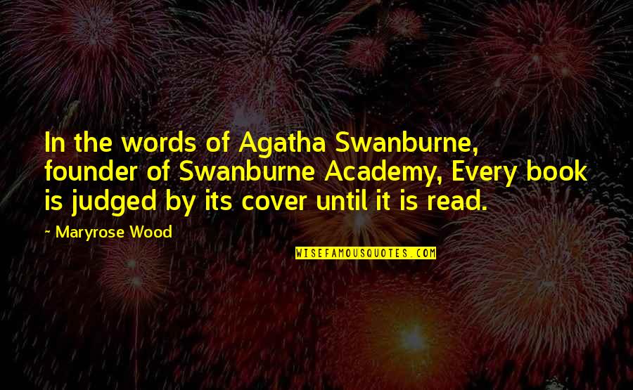 Book By Cover Quotes By Maryrose Wood: In the words of Agatha Swanburne, founder of