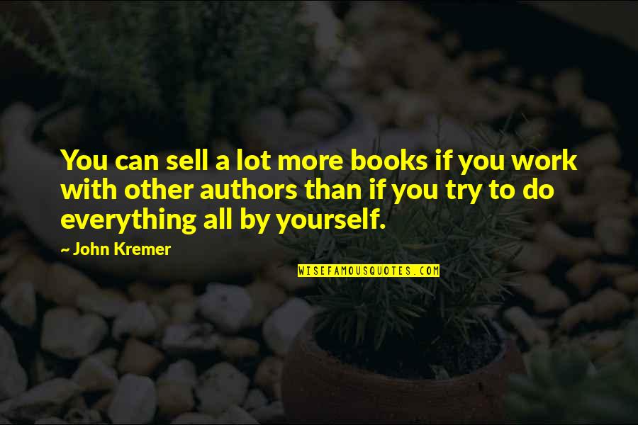 Book By Quotes By John Kremer: You can sell a lot more books if