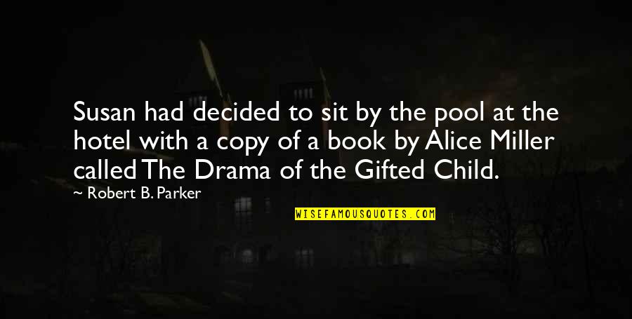 Book By Quotes By Robert B. Parker: Susan had decided to sit by the pool