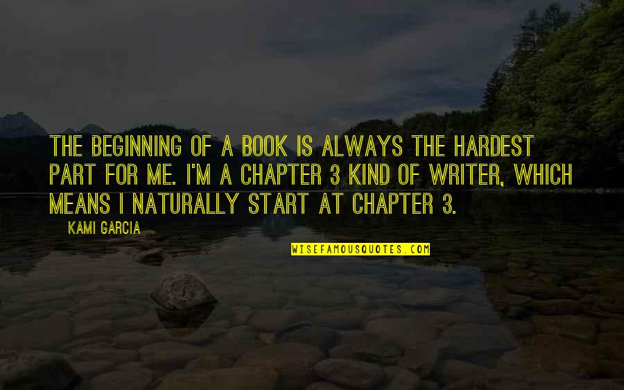 Book Chapter Quotes By Kami Garcia: The beginning of a book is always the
