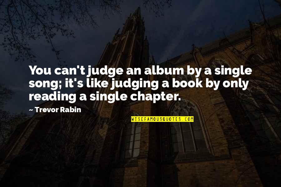 Book Chapter Quotes By Trevor Rabin: You can't judge an album by a single