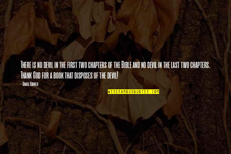 Book Chapters Quotes By Vance Havner: There is no devil in the first two