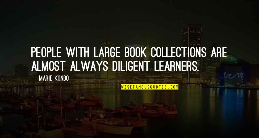 Book Collections Quotes By Marie Kondo: People with large book collections are almost always