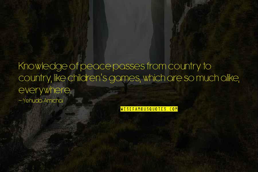 Book Collections Quotes By Yehuda Amichai: Knowledge of peace passes from country to country,