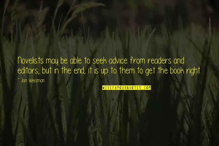 Book Editors Quotes By Jon Weisman: Novelists may be able to seek advice from
