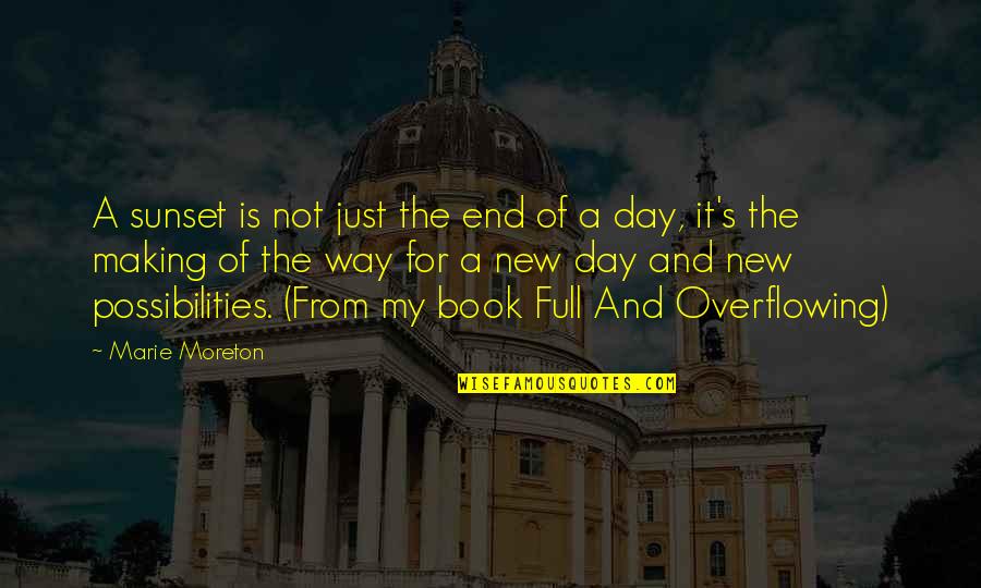 Book Full Of Inspirational Quotes By Marie Moreton: A sunset is not just the end of Book Full Of Inspirational Quotes By Marie Moreton: A sunset is not just the end of
